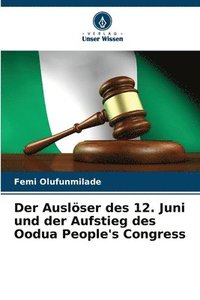 bokomslag Der Auslser des 12. Juni und der Aufstieg des Oodua People's Congress