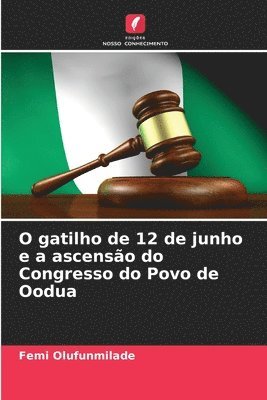 O gatilho de 12 de junho e a ascenso do Congresso do Povo de Oodua 1