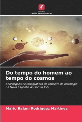 Mario Balam Rodríguez Martínez - Do tempo do homem ao tempo do cosmos, Häftad