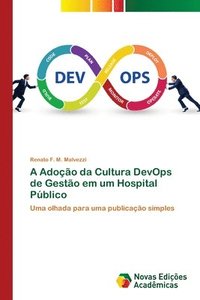 bokomslag A Adoo da Cultura DevOps de Gesto em um Hospital Pblico