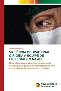 bokomslag Violncia Ocupacional Dirigida  Equipe de Enfermagem Na APS