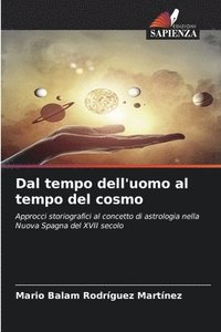 bokomslag Dal tempo dell'uomo al tempo del cosmo