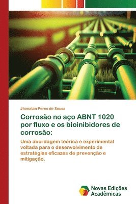 Corroso no ao ABNT 1020 por fluxo e os bioinibidores de corroso 1