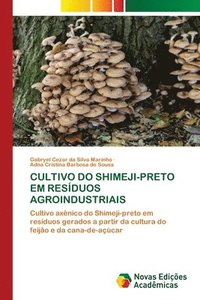 bokomslag Cultivo Do Shimeji-Preto Em Resduos Agroindustriais