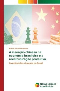 bokomslag A insero chinesa na economia brasileira e a reestruturao produtiva