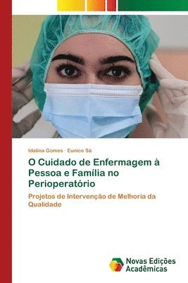 bokomslag O Cuidado de Enfermagem  Pessoa e Famlia no Perioperatrio