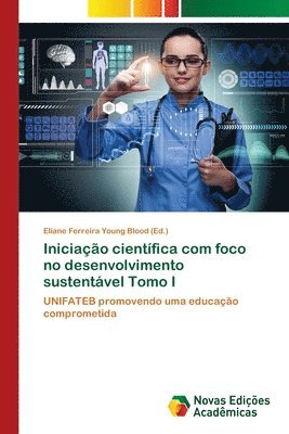 bokomslag Iniciao cientfica com foco no desenvolvimento sustentvel Tomo I