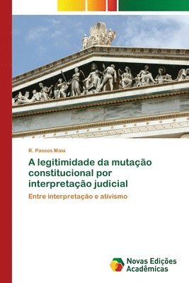 bokomslag A legitimidade da mutao constitucional por interpretao judicial