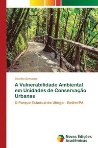 bokomslag A Vulnerabilidade Ambiental em Unidades de Conservação Urbanas