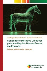 bokomslag Conceitos e Métodos Cinéticos para Avaliações Biomecânicas em Equinos