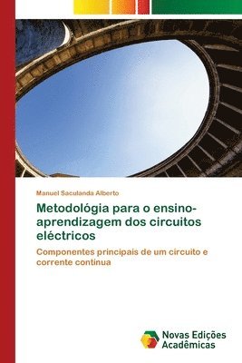 Manuel Saculanda Alberto - Metodológia para o ensino-aprendizagem dos circuitos eléctricos, Häftad