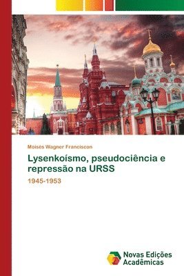 bokomslag Lysenkosmo, pseudocincia e represso na URSS