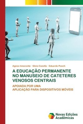 bokomslag A Educao Permanente No Manuseio de Cateteres Venosos Centrais