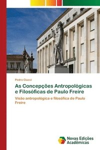 bokomslag As Concepes Antropolgicas e Filosficas de Paulo Freire