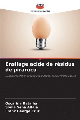 Oscarina Batalha, Sonia Sena Alfaia, Frank George Cruz - Ensilage acide de résidus de pirarucu, Häftad