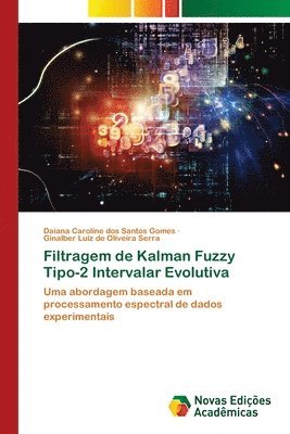 bokomslag Filtragem de Kalman Fuzzy Tipo-2 Intervalar Evolutiva