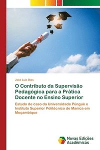 bokomslag O Contributo da Superviso Pedaggica para a Prtica Docente no Ensino Superior