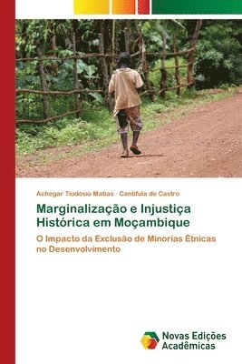 Marginalizao e Injustia Histrica em Moambique 1