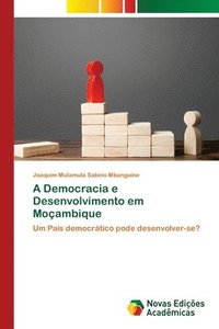 bokomslag A Democracia e Desenvolvimento em Moambique