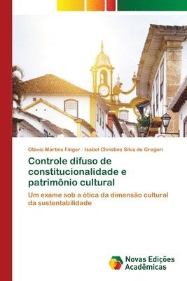 bokomslag Controle difuso de constitucionalidade e patrimnio cultural