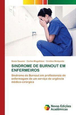 Sónia Sauane, Carlos Magalhães, Cristina Bemposta - Sindrome de Burnout Em Enfermeiros, Häftad
