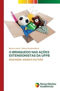 bokomslag O Brinquedo NAS Ações Extensionistas Da Ufpb