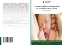 bokomslag O Impacto da Depresso Ps-parto no Desenvolvimento Infantil