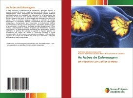 Fabriane Sousa Araújo Lima, Antonio Da Costa Cardoso Neto, Márcia Silva de Oliveira, Antonio da Costa Cardoso Neto - As Ações de Enfermagem, Häftad