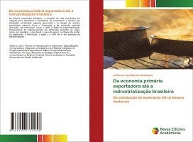 Jefferson Alex Maciel Cavalcante - Da economia primária exportadora até a indrustrialização brasileira, Häftad
