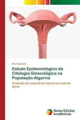 Estudo Epidemiolgico da Citologia Ginecolgica na Populao Algarvia 1