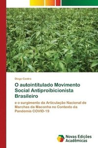 bokomslag O autointitulado Movimento Social Antiproibicionista Brasileiro