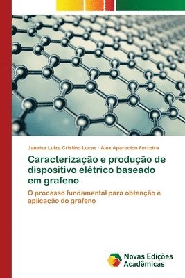 bokomslag Caracterização e produção de dispositivo elétrico baseado em grafeno