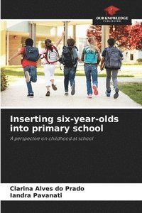 bokomslag Inserting six-year-olds into primary school