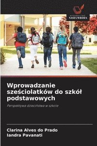 bokomslag Wprowadzanie sze?ciolatków do szkól podstawowych