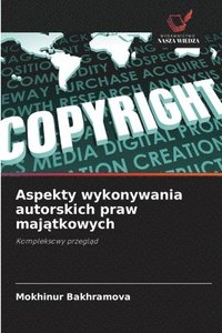 bokomslag Aspekty wykonywania autorskich praw maj?tkowych