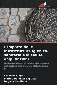 bokomslag L'impatto delle infrastrutture igienico-sanitarie e la salute degli anziani