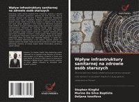 bokomslag Wplyw infrastruktury sanitarnej na zdrowie osób starszych