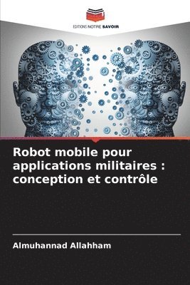 Robot mobile pour applications militaires