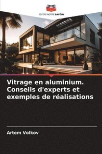 bokomslag Vitrage en aluminium. Conseils d'experts et exemples de réalisations