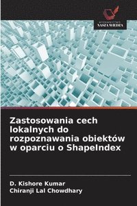bokomslag Zastosowania cech lokalnych do rozpoznawania obiektów w oparciu o ShapeIndex