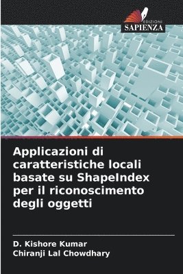 D Kishore Kumar, Chiranji Lal Chowdhary, D. Kishore Kumar - Applicazioni di caratteristiche locali basate su ShapeIndex per il riconoscimento degli oggetti, Häftad