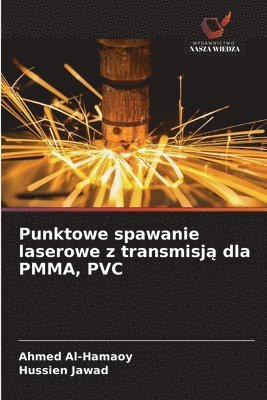 Ahmed Al-Hamaoy, Hussien Jawad - Punktowe spawanie laserowe z transmisją dla PMMA, PVC, Häftad