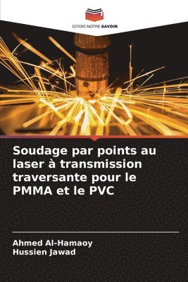 Ahmed Al-Hamaoy, Hussien Jawad - Soudage par points au laser à transmission traversante pour le PMMA et le PVC, Häftad