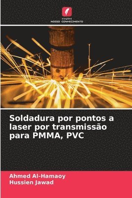 Ahmed Al-Hamaoy, Hussien Jawad - Soldadura por pontos a laser por transmissão para PMMA, PVC, Häftad