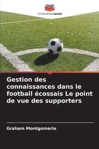 bokomslag Gestion des connaissances dans le football écossais Le point de vue des supporters