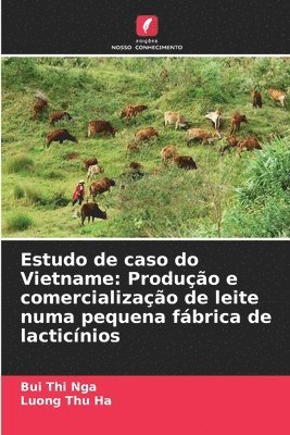 bokomslag Estudo de caso do Vietname: Produção e comercialização de leite numa pequena fábrica de lacticínios