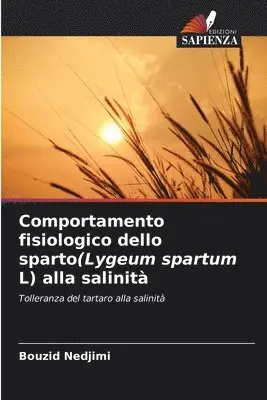 Bouzid Nedjimi - Comportamento fisiologico dello sparto(Lygeum spartum L) alla salinità, Häftad. Tillgänglighet: Lägg i varukorg