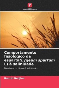 bokomslag Comportamento fisiológico da esparta(Lygeum spartum L) à salinidade