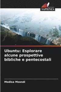 bokomslag Ubuntu: Esplorare alcune prospettive bibliche e pentecostali