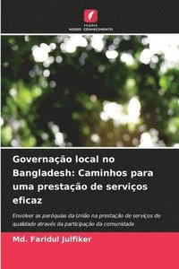 bokomslag Governação local no Bangladesh: Caminhos para uma prestação de serviços eficaz